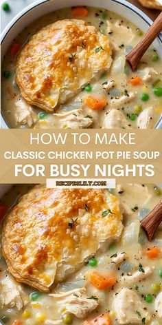 chicken pot pie soup in a bowl with text overlay that reads how to make classic chicken pot pie soup for busy nights