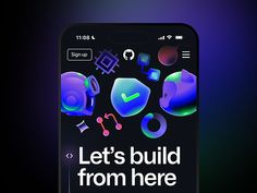 an iphone screen with the text let's build from here on it and icons