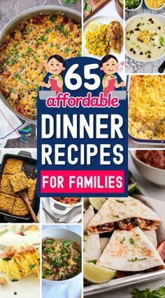 a collage of photos with the words 65 offordble dinner recipes for families