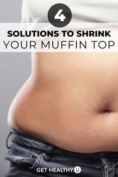 a woman's stomach with the words 4 solutions to shrink your muffin top