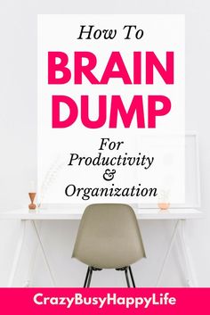 a chair sitting in front of a desk with the words how to brain dump for productivity and organization