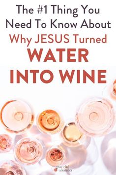 the 1 thing you need to know about why jesus turned water into wine