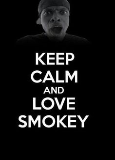 a black and white poster with the words keep calm and love smokey on it