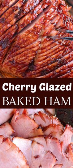 a close up of sliced ham on a plate with the words cherry glazed baked ham