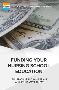 a pile of money with the words funding your nursing school education