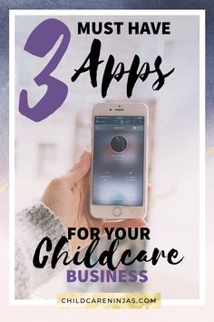 a person holding an iphone with the text 3 must have apps for your children's business