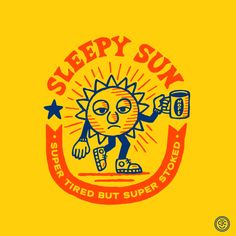 a yellow background with an orange and red logo that says sleepy sun super tired but super stored