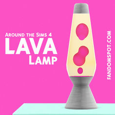 a lava lamp with the words around the sims 4 lava lamp on pink background