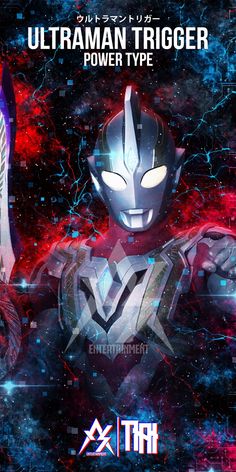 the poster for ultraman trigger power type