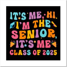 it's me, i'm the senior its me class of 205 poster