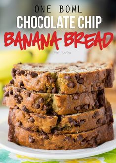 chocolate chip banana bread stacked on top of each other with the words, one bowl chocolate chip banana bread