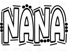 the word nana written in black and white with an ornate font pattern on it