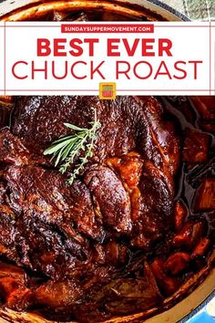 the best ever chuck roast recipe is shown in a pot with rosemary garnish