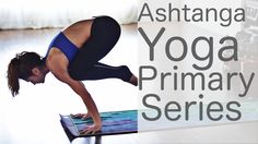 a woman is doing yoga on a mat with the words ashtanga yoga primary primary series