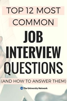 the top 12 most common job interview questions and how to answer them in this post