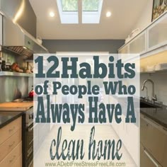 a kitchen with the words, 12 habitts of people who always have a clean home