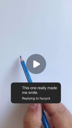 a person holding a pencil in their left hand with the caption saying, this one really made me smile repelling to hypck