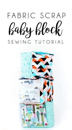 the fabric scrap baby block sewing pattern is stacked on top of each other