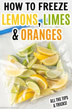 lemons, limes and oranges in a bag with the title how to freeze lemons, limes & oranges