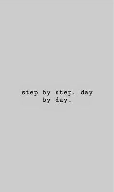 a black and white photo with the words step by step day