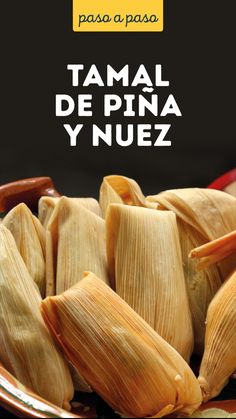 tamales de pina y nuez on a plate with the title in spanish