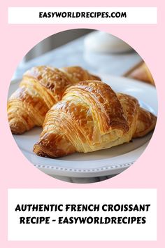 some croissants on a plate with the words authentic french croissant recipe