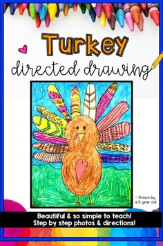 a turkey drawing with colored crayons in the background and text that reads, turkey directed drawing