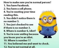 a minion with the words how to make sure you're normal person?