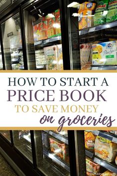 a refrigerator with the words how to start a price book to save money on groceries