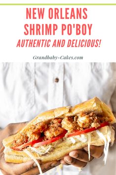 a person holding a sub sandwich in their hand with the words new orleans shrimp po boy authentic and delicious