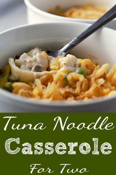 two white bowls filled with food and the words tuna noodle casserole for two