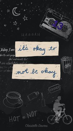 a chalkboard drawing with the words, it's okay to not be okay