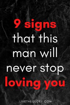 a black marble background with the words 9 signs that this man will never stop loving you