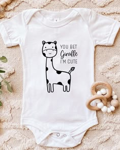 You Bet Giraffe Im Cute, Onsie Svg Ideas, Cute Newborn Onesie Sayings, Homemade Onsie Ideas, Infant Onsie Ideas, Onesie Ideas Cricut, Cute Baby Onsie Ideas