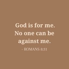 a brown background with the words god is for me no one can be against me