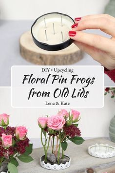 a woman holding a candle with flowers in it and the words diy upcycling floral pin frogs from old ligs