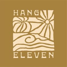 a brown and white logo with the words hangn eleven on it's side