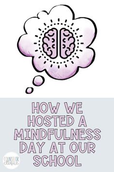 a thought bubble with the words how we hosted a mindfulness day at our school