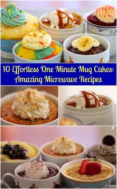 there are many different cupcakes and cakes in this collage with the words 10 effortes one minute mug cakes amazing microwave recipes