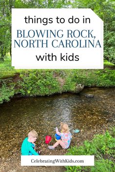 two children playing in the river with text overlay that reads things to do in blowing rock, north carolina with kids