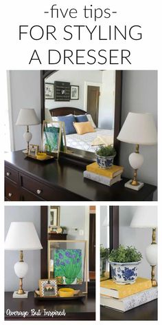 an image of a dresser with pictures and lamps on it that says five tips for styling a dresser