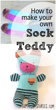 a sock teddy bear with the words how to make your own sock teddy