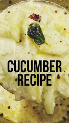 a close up of a plate of food with the words cucumber recipe on it