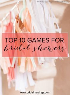 the top 10 games for bridal showerers with text overlay that reads, top 10 games for bridal showerers