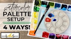 a palette with four different colors on it and the words, watercolor palette setup 4 ways