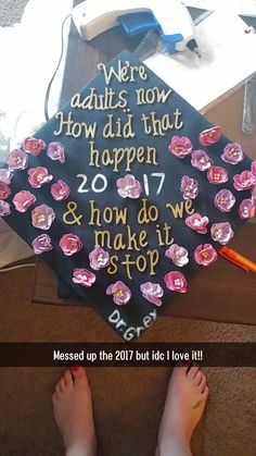 a graduation cap with the words, we are adults now how did that happen? and how do we make it stop?