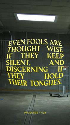 a sign that reads even fools are thought wise if they keep silent and discerning if they hold their tongues