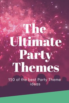 the ultimate party themes for instagrams and social media - freebiete com