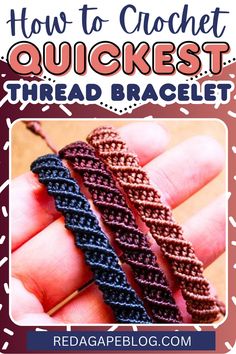 how to crochet quickest thread bracelet with text overlay that reads, how to crochet quickest thread bracelet