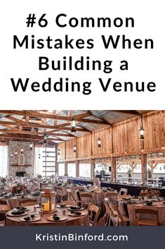 the inside of a restaurant with tables and chairs in it, text reads 6 common mistakes when building a wedding venue